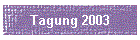 Tagung 2003
